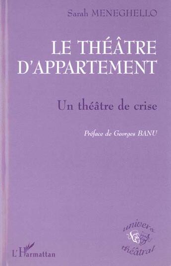 Couverture du livre « Le théâtre d'appartement ; un théâtre de crise » de Sarah Meneghello aux éditions L'harmattan