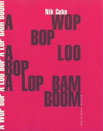 Couverture du livre « A wop bop a loo bop a lop bam boom » de Nik Cohn aux éditions Allia