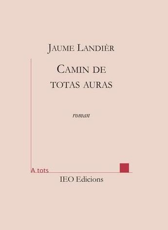 Couverture du livre « Camin de totas auras » de Jaume Landier aux éditions Institut D'etudes Occitanes