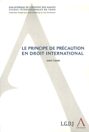 Couverture du livre « Le principe de précaution en droit international » de Julien Cazala aux éditions Anthemis