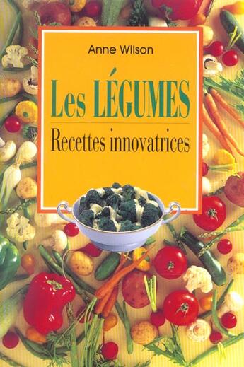 Couverture du livre « Legumes : Les Biens Connus » de Anne Wilson aux éditions Fiore
