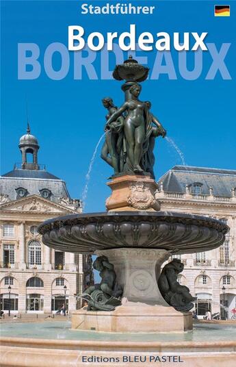 Couverture du livre « Bordeaux ; stadtführer » de Bocher et Muller aux éditions Bleu Pastel