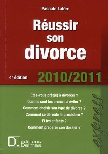 Couverture du livre « Réussir son divorce (édition 2010/2011) » de Pascale Lalere aux éditions Delmas