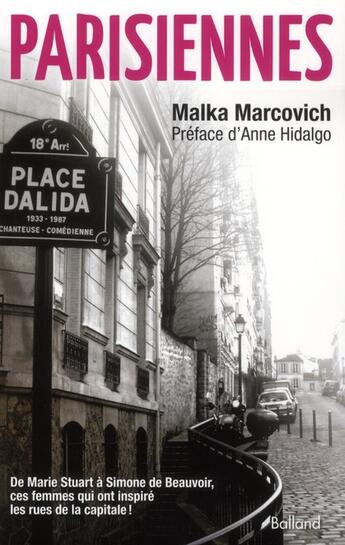 Couverture du livre « Parisiennes ; de Marie Stuart à Simone de Beauvoir, ces femmes qui ont inspiré les rues de la capitale » de Malka Marcovich aux éditions Balland