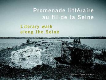 Couverture du livre « Promenade littéraire au fil de la Seine » de Sonia Anton et Francois Guillotte aux éditions Terre En Vue