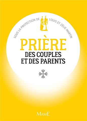 Couverture du livre « PRIER : prière des couples et des parents » de Zelie Martin et Louis Martin aux éditions Mame