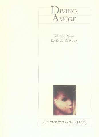 Couverture du livre « Divino amore » de Rene De Ceccatty et Alfredo Arias aux éditions Actes Sud
