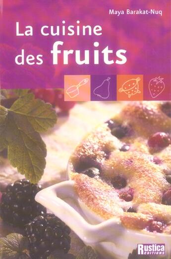 Couverture du livre « Cuisine des fruits (la) » de Maya Barakat-Nuq aux éditions Rustica