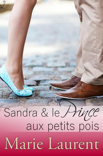 Couverture du livre « Sandra et le Prince aux petits pois » de Laurent Marie aux éditions Editions Laska