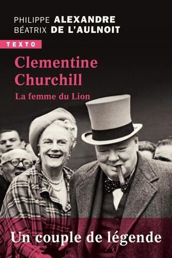 Couverture du livre « Clementine Churchill ; la femme du lion » de Philippe Alexandre et Beatrice De L'Aulnoit aux éditions Tallandier