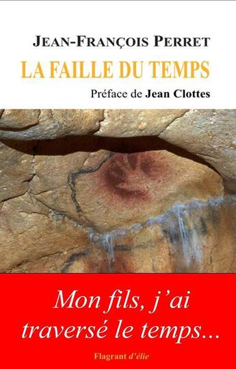 Couverture du livre « La faille du temps » de Jean-Francois Perret aux éditions Flagrant D'elie