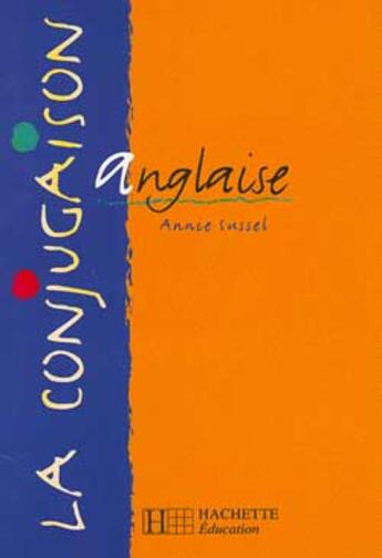 Couverture du livre « La Conjugaison Anglaise » de Annie Sussel aux éditions Hachette Education