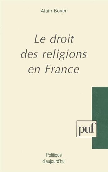 Couverture du livre « Le droit des religions en France » de Alain Boyer aux éditions Puf