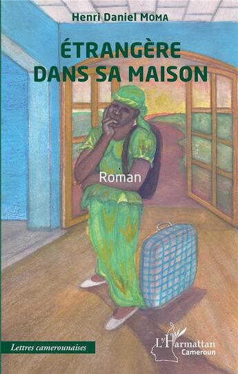Couverture du livre « Étrangère dans sa maison - roman » de Henri Daniel Moma aux éditions L'harmattan