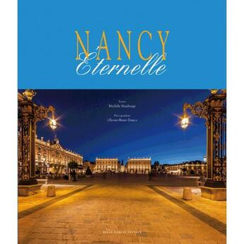 Couverture du livre « Nancy éternelle » de Michele Maubeuge et Olivier-Henri Dancy aux éditions Serge Domini
