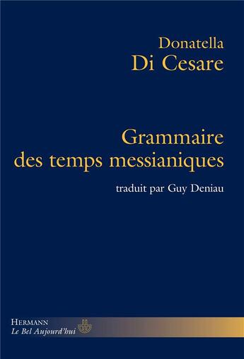 Couverture du livre « Grammaire des temps messianiques » de Donatella Di Cesare aux éditions Hermann