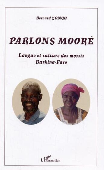 Couverture du livre « Parlons moore - langue et culture des mossis » de Bernard Zongo aux éditions L'harmattan