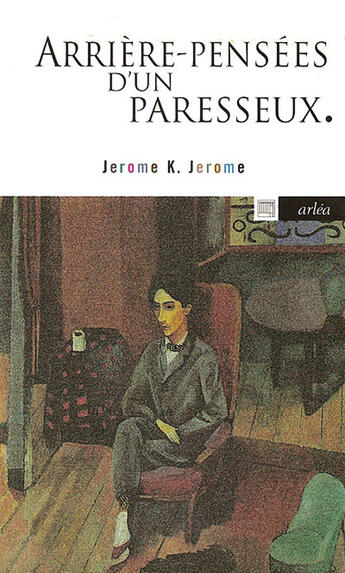 Couverture du livre « Arriere-Pensees D'Un Paresseux » de Jerome/Vierne aux éditions Arlea