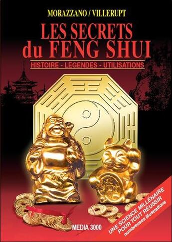 Couverture du livre « Les secrets du feng shui ; histoires, légendes, utilisations » de Morazzano et Villerupt aux éditions Media 3000