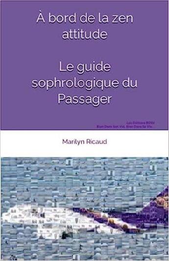Couverture du livre « A bord de la zen attitude - le guide sophrologique du passager » de Marilyn Ricaud aux éditions Marilyn Ricaud
