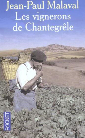 Couverture du livre « Les Vignerons De Chantegrele T.1 » de Jean-Paul Malaval aux éditions Pocket