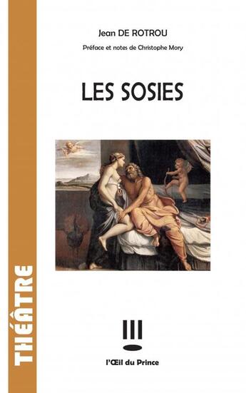 Couverture du livre « Les sosies » de Jean De Rotrou aux éditions L'oeil Du Prince