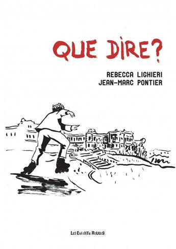 Couverture du livre « Que dire ? » de Rebecca Lighieri et Jean-Marc Pontier aux éditions Les Enfants Rouges
