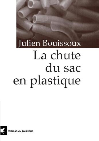 Couverture du livre « Chute du sac en plastique (la) » de Bouissoux Julien aux éditions Rouergue