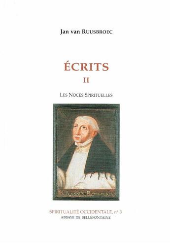 Couverture du livre « Écrits II ; les noces spirituelles » de Jan Van Ruusbroec aux éditions Bellefontaine