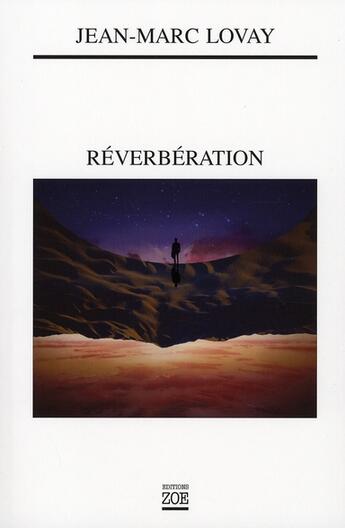 Couverture du livre « Réverbération » de Jean-Marc Lovay aux éditions Zoe