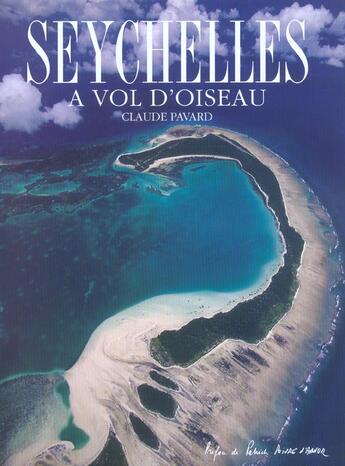 Couverture du livre « Seychelles ; a vol d'oiseau » de Claude Pavard aux éditions Hoa-qui