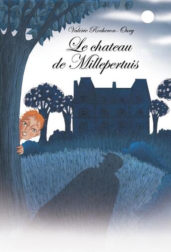 Couverture du livre « Le chateau de Millepertuis » de Valerie Rocheron aux éditions Plume En Herbe