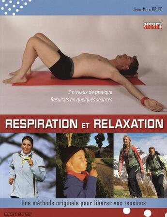 Couverture du livre « Respiration et relaxation ; une méthode originale pour libérer vos tensions » de Jean-Marc Obled aux éditions Geoffroy