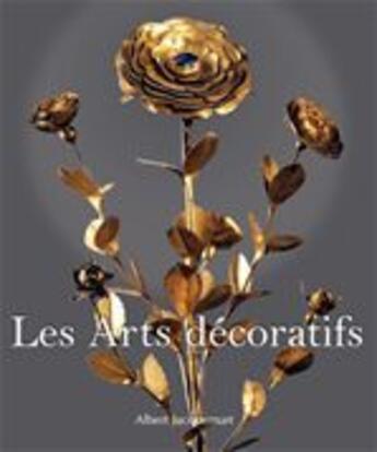 Couverture du livre « Les arts décoratifs » de Albert Jacquemart aux éditions Parkstone International
