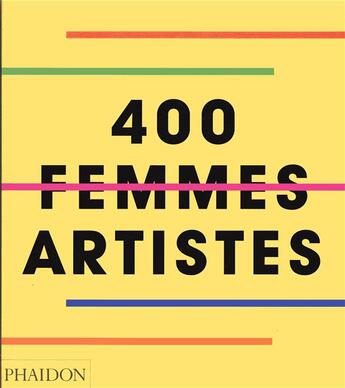 Couverture du livre « 400 femmes artistes » de  aux éditions Phaidon
