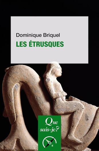 Couverture du livre « Les Etrusques » de Dominique Briquel aux éditions Que Sais-je ?