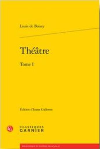 Couverture du livre « Théâtre Tome 1 » de Louis De Boissy aux éditions Classiques Garnier