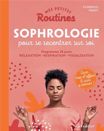 Couverture du livre « Mes petites routines : sophrologie pour se recentrer sur soi » de Florence Parot aux éditions Marabout