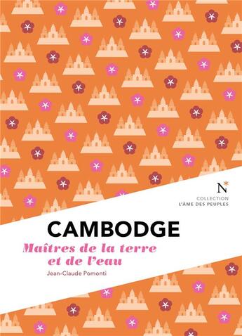 Couverture du livre « Cambodge ; maîtres de la terre et de l'eau » de Jean-Claude Pomonti aux éditions Nevicata