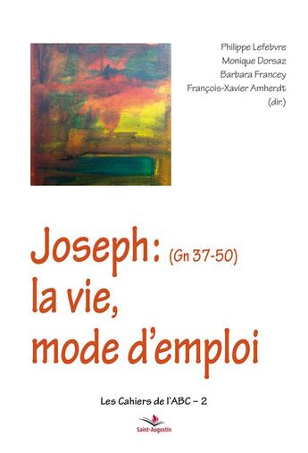 Couverture du livre « Joseph : la vie, mode d'emploi » de  aux éditions Saint Augustin