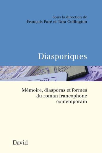Couverture du livre « Diasporiques : memoire, diasporas et formes du roman francophone » de Pare Francois aux éditions Editions David