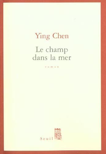 Couverture du livre « Le champ dans la mer » de Ying Chen aux éditions Seuil