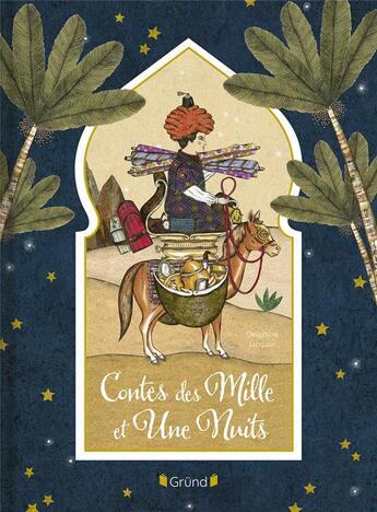 Couverture du livre « Contes des mille et une nuits » de Delphine Jacquot et Antoine Galland aux éditions Grund