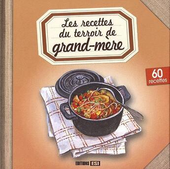 Couverture du livre « Les recettes du terroir de grand-mère » de  aux éditions Editions Esi