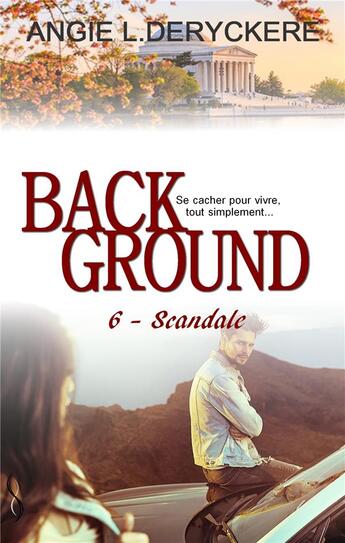 Couverture du livre « Background Tome 6 : scandale » de Angie L. Deryckere aux éditions Sharon Kena