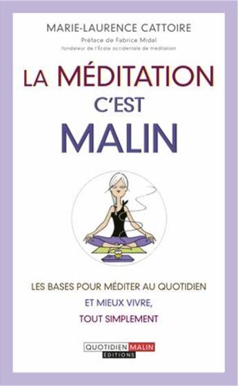 Couverture du livre « La méditation c'est malin » de Marie-Laure Cattoire aux éditions Quotidien Malin