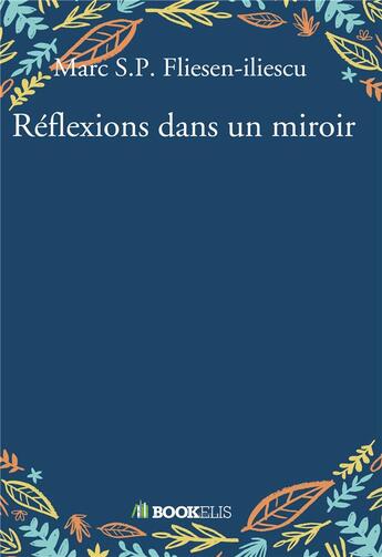 Couverture du livre « Réflexions dans un miroir » de Jeannine Fliesen Le Jean et Marc Fliesen Le Jean aux éditions Bookelis
