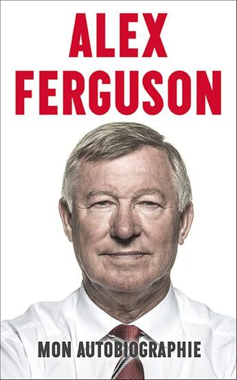 Couverture du livre « Alex Ferguson ; mon autobiographie » de Alex Ferguson aux éditions Talent Sport
