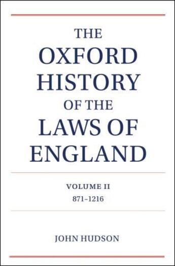 Couverture du livre « The Oxford History of the Laws of England Volume II: 871-1216 » de Hudson John aux éditions Oup Oxford
