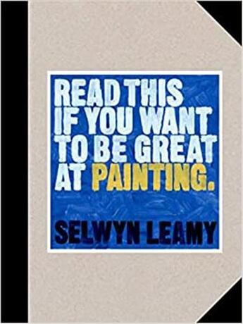 Couverture du livre « Read this if you want to be great at painting » de Selwyn Leamy aux éditions Laurence King